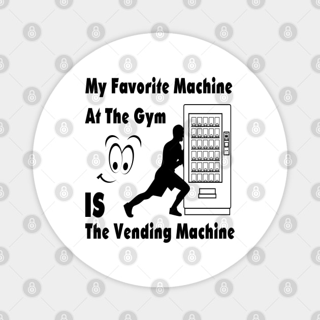 My Favorite Machine At The Gym Is The Vending Machine Magnet by remixer2020